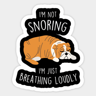 English Bulldog Not Snoring Dog Sticker